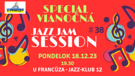 Special vianočná JAM SESSION 38 @ U Francúza, 18.12.2023 19:30