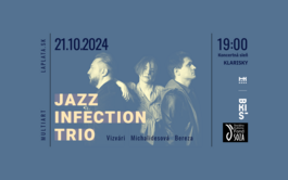 Jazzinfection Trio - koncert v Klariskách, 21.10.2024 19:00