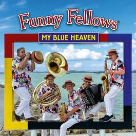 Funny Fellows – My Blue Heaven 