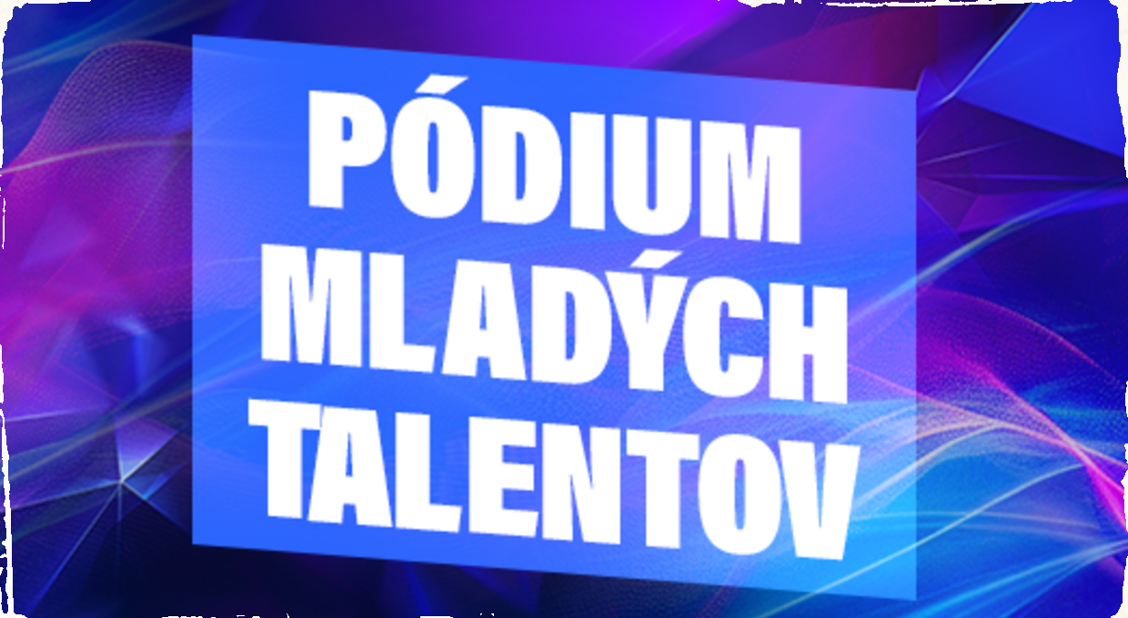 Zasvieť na Pódiu mladých talentov